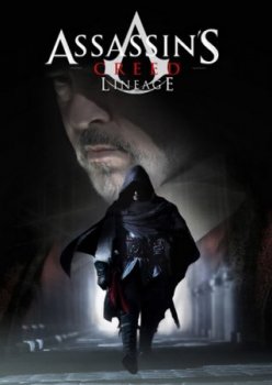 Кредо Убийцы: Происхождение / Assassin’s Creed: Lineage (2009)