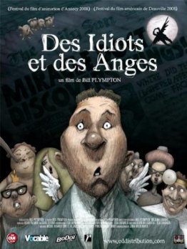 Идиоты и ангелы / Idiots and Angels / Des Idiots et des Anges (2008)